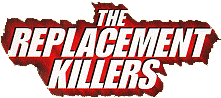 The Replacement Killers